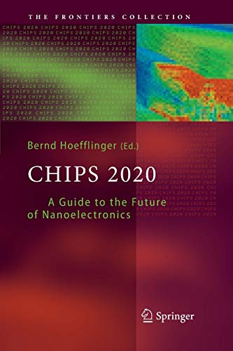 Chips 2020: A Guide to the Future of Nanoelectronics (The Frontiers Collection)