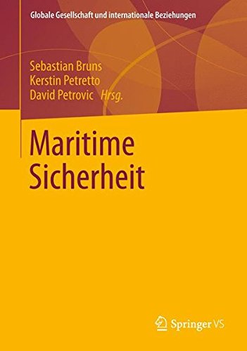 Maritime Sicherheit (Globale Gesellschaft und internationale Beziehungen) (German Edition)