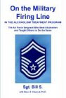 On the Military Firing Line in the Alcoholism Treatment Program: The Air Force Sergeant Who Beat Alcoholism and Taught Others to Do the Same