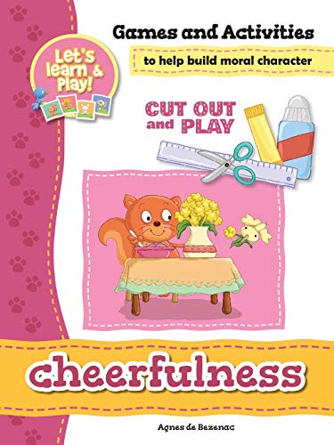 Cheerfulness - Games and Activities: Games and Activities to Help Build Moral Character