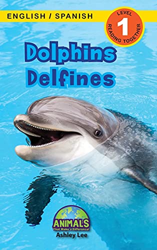 Dolphins / Delfines: Bilingual (English / Spanish) (Inglés / Español) Animals That Make a Difference! (Engaging Readers, Level 1) (Animals That Make a ... / Spanish) (Inglés / Español), Band 4)