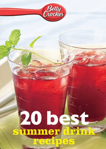Betty Crocker 20 Best Summer Drink Recipes (Betty Crocker eBook Minis)