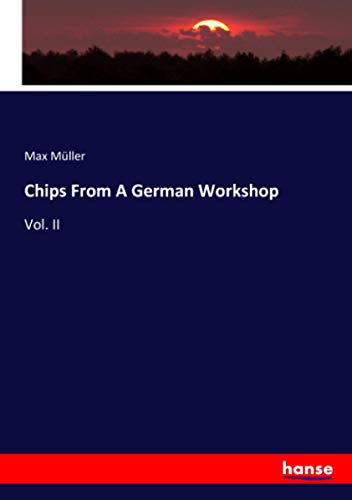 Chips From A German Workshop: Vol. II