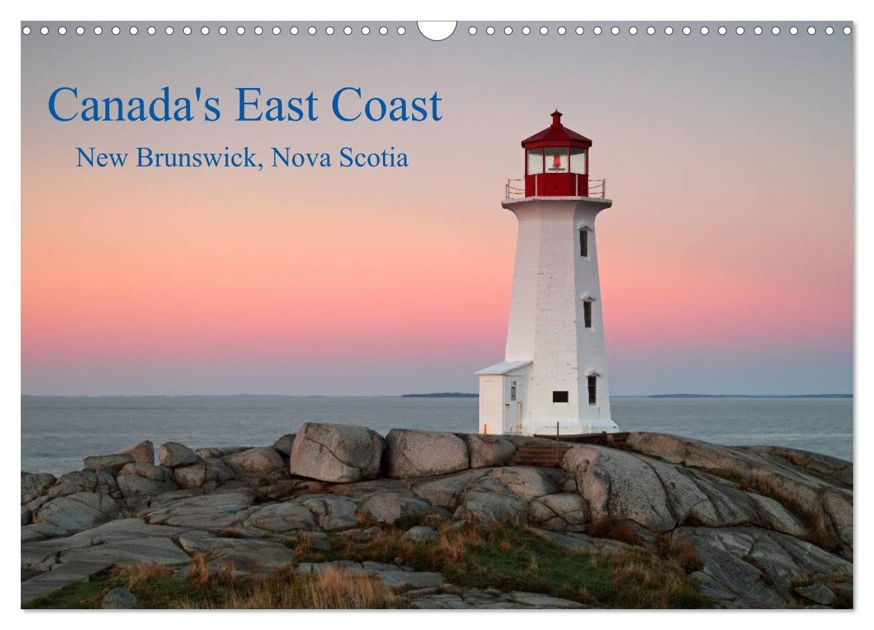 Canada's East Coast / UK-Version (Wall Calendar 2026 DIN A3 landscape), CALVENDO 12 Month Wall Calendar: Pictures from Canada's East Coast and ... Provinces Nova Scotia and New Brunswick
