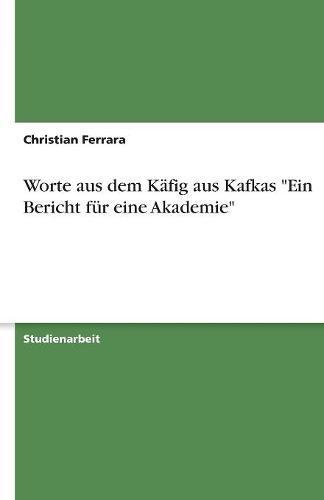 Worte aus dem Käfig aus Kafkas Ein Bericht für eine Akademie