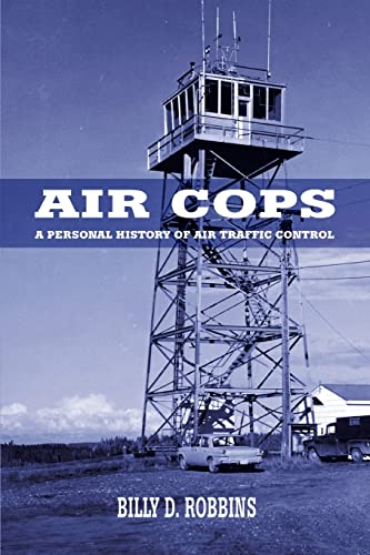 AIR COPS: A Personal History of Air Traffic Control