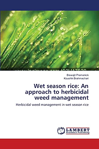 Wet season rice: An approach to herbicidal weed management: Herbicidal weed management in wet season rice
