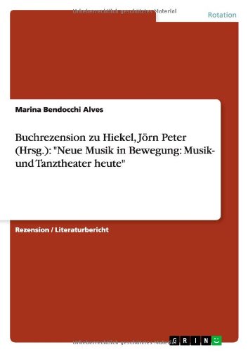 Buchrezension zu Hiekel, Jörn Peter (Hrsg.): Neue Musik in Bewegung: Musik- und Tanztheater heute