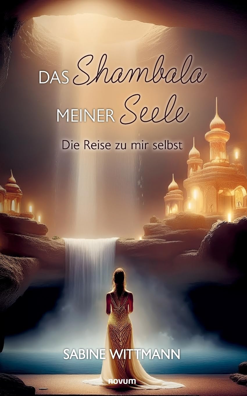 Das Shambala meiner Seele: Die Reise zu mir selbst