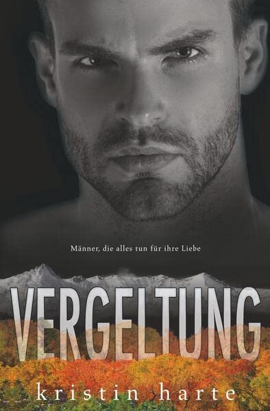 Vergeltung: Männer, die alles tun für ihre Liebe (Vigilante Justice (Selbstjustiz) Reihe)