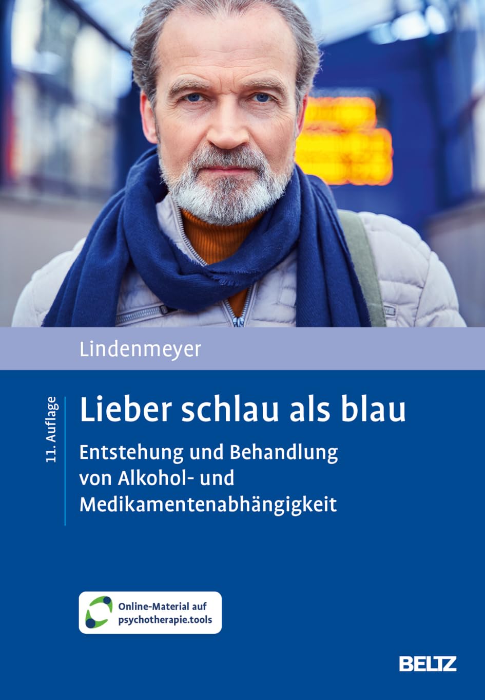 Lieber schlau als blau: Entstehung und Behandlung von Alkohol- und Medikamentenabhängigkeit. Mit Online-Material