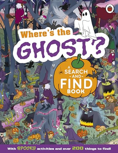 Where's the Ghost? A Spooky Search-and-Find Book: Perfect for Halloween