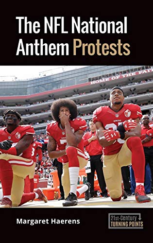 The NFL National Anthem Protests (21st-century Turning Points)