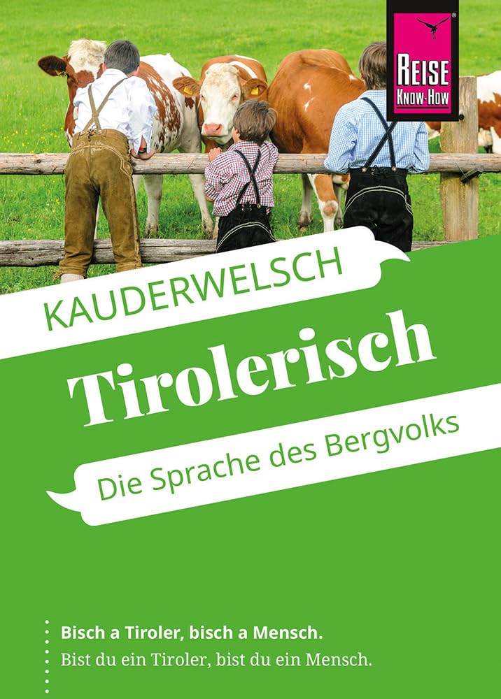 Reise Know-How Sprachführer Tirolerisch - die Sprache des Bergvolks: Kauderwelsch-Sprachführer von Reise Know-How