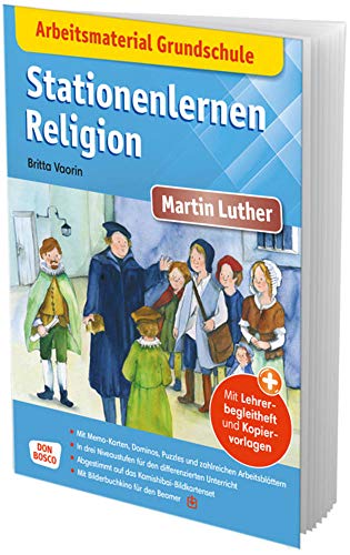 Arbeitsmaterial Grundschule. Stationenlernen Religion: Martin Luther. Mit Lehrerbegleitheft und Kopiervorlagen. Mit Memo-Karten, Dominos, Puzzles und ... Mit Bilderbuchkino für den Beamer