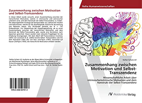 Zusammenhang zwischen Motivation und Selbst-Transzendenz: Wissenschaftliche Arbeit über intrinsische/extrinische Motivation und dem Konstrukt der Selbst-Transzendenz