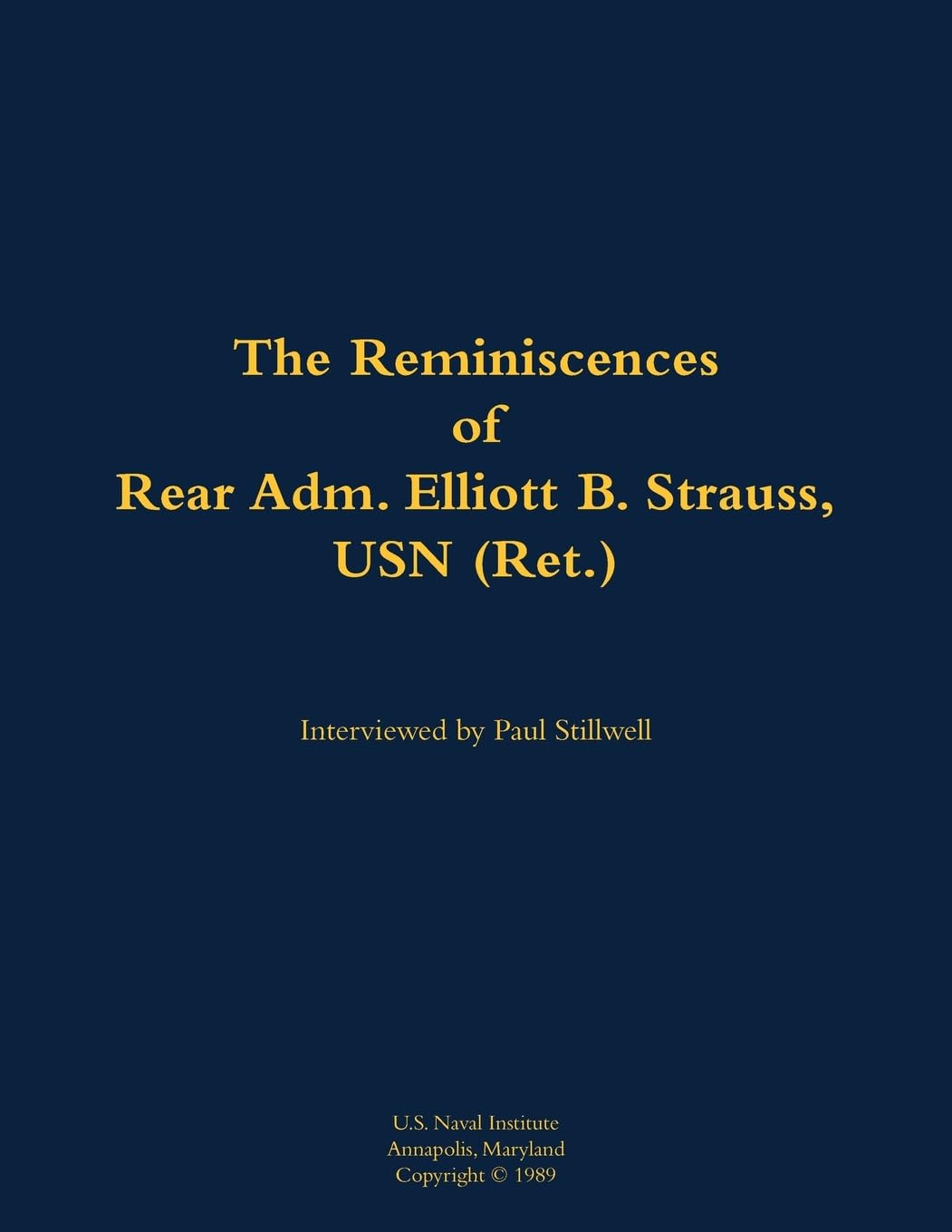 The Reminiscences of Rear Adm. Elliott B. Strauss, USN (Ret.): 1903-2003