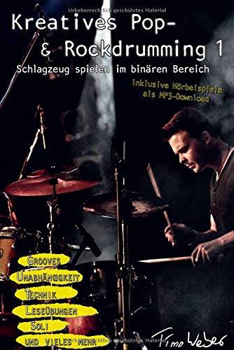 Kreatives Pop- & Rockdrumming 1: Schlagzeug spielen im binären Bereich