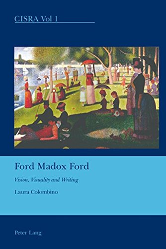 Ford Madox Ford: Vision, Visuality and Writing (Cultural Interactions: Studies in the Relationship between the Arts)