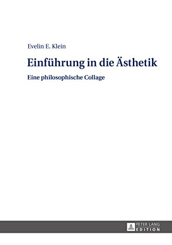 Einführung in die Ästhetik: Eine philosophische Collage