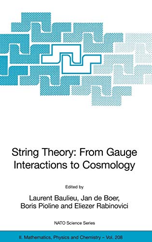 String Theory: From Gauge Interactions to Cosmology: Proceedings of the NATO Advanced Study Institute on String Theory: From Gauge Interactions to ... Physics and Chemistry, 208, Band 208)