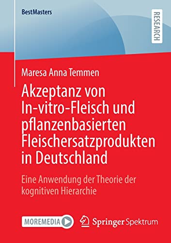 Akzeptanz von In-vitro-Fleisch und pflanzenbasierten Fleischersatzprodukten in Deutschland: Eine Anwendung der Theorie der kognitiven Hierarchie (BestMasters)