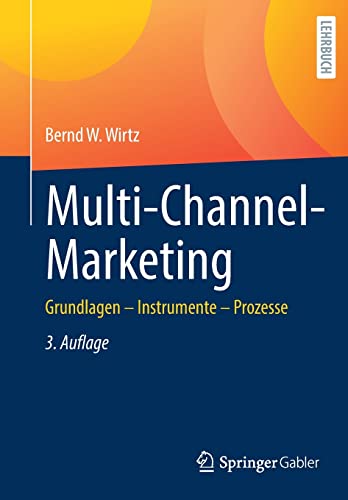 Multi-Channel-Marketing: Grundlagen – Instrumente – Prozesse