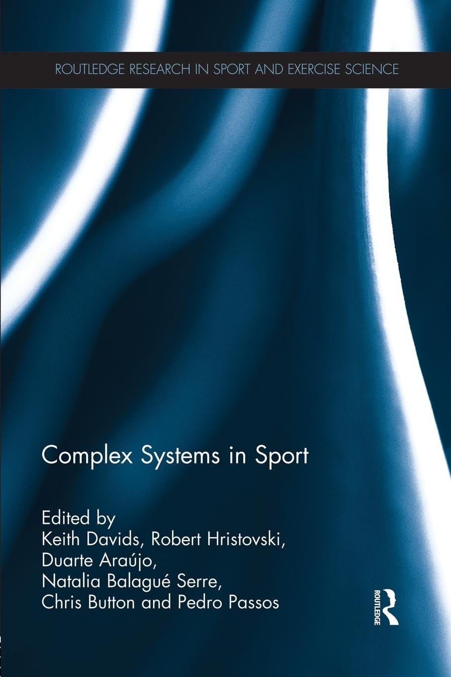 Complex Systems in Sport (Routledge Research in Sport and Exercise Science)