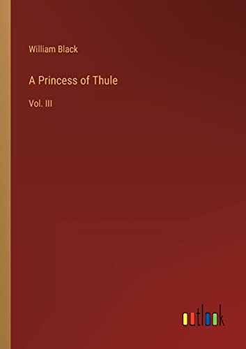 A Princess of Thule: Vol. III