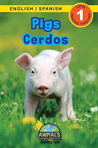 Pigs / Cerdos: Bilingual (English / Spanish) (Inglés / Español) Animals That Make a Difference! (Engaging Readers, Level 1) (Animals That Make a ... / Spanish) (Inglés / Español), Band 7)