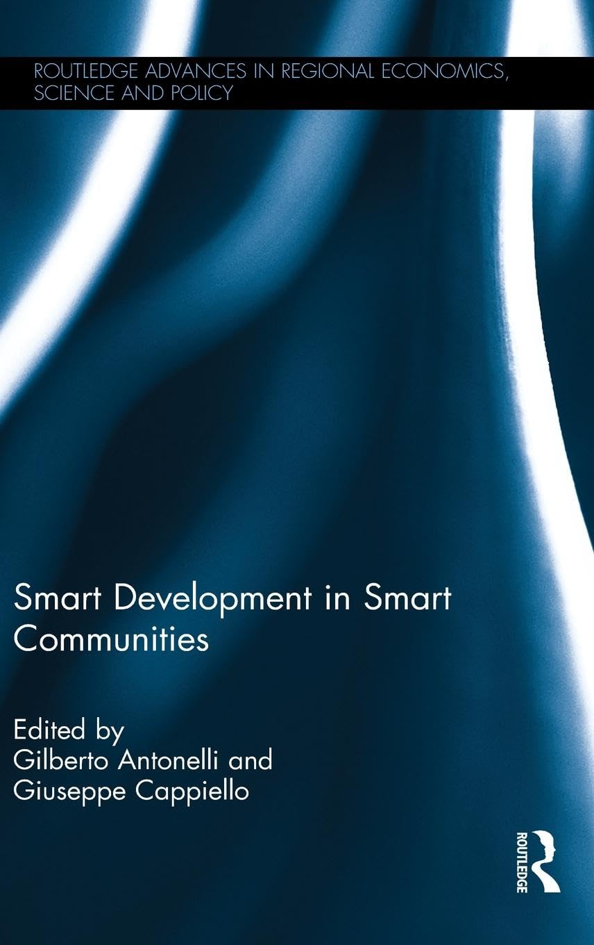 Smart Development in Smart Communities (Routledge Advances in Regional Economics, Science and Policy, 20, Band 20)