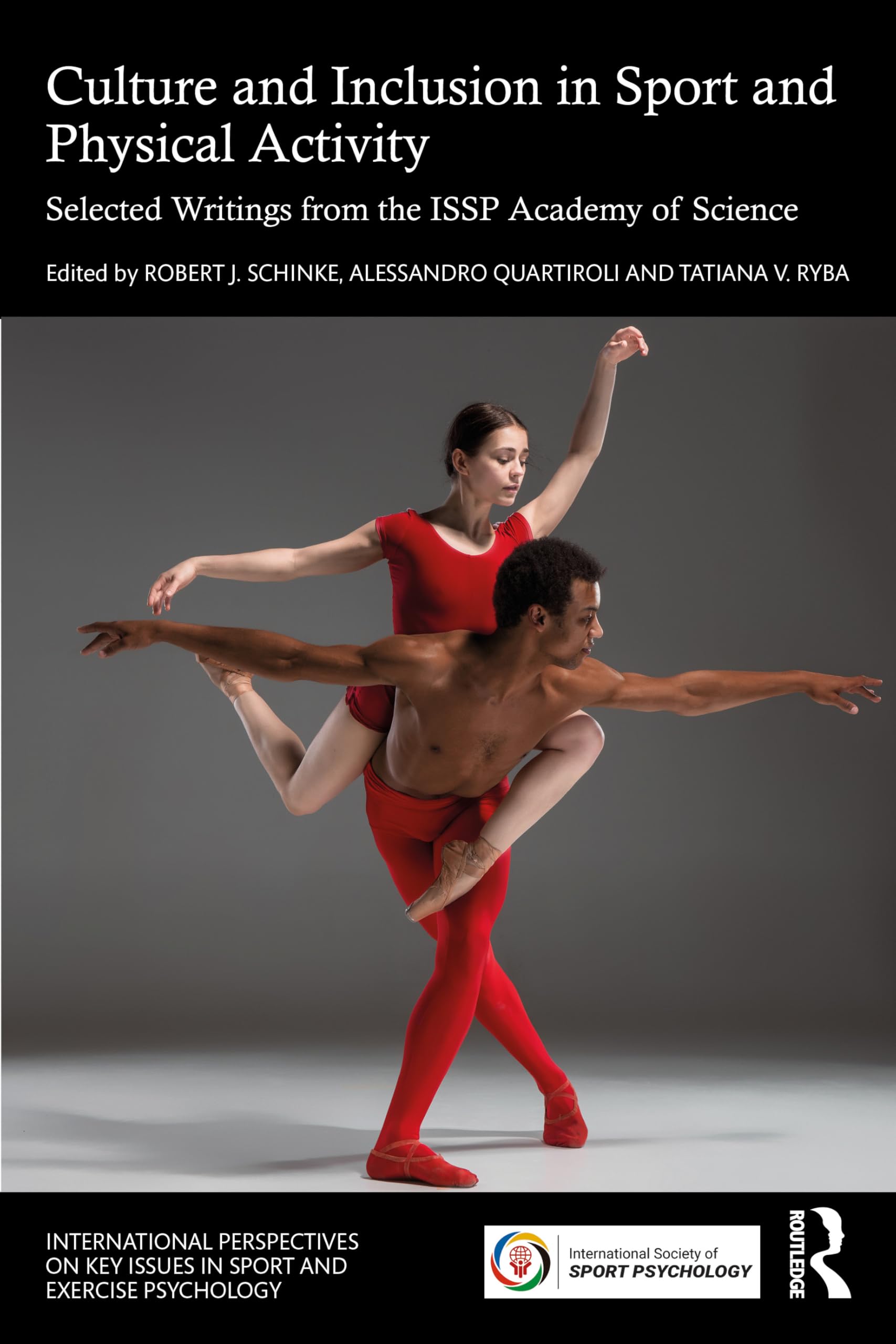Culture and Inclusion in Sport and Physical Activity: Selected Writings from the ISSP Academy of Science (Issp Key Issues in Sport and Exercise Psychology)