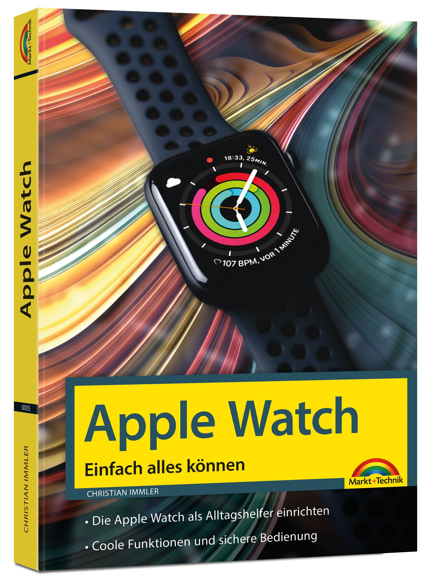 Apple Watch - Einfach alles können - Handbuch -: Bild für Bild erklärt - komplett in Farbe