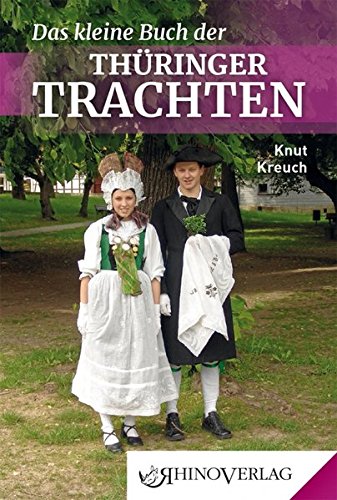 Das kleine Buch der Thüringer Trachten: Band 66 (Rhino Westentaschen-Bibliothek)