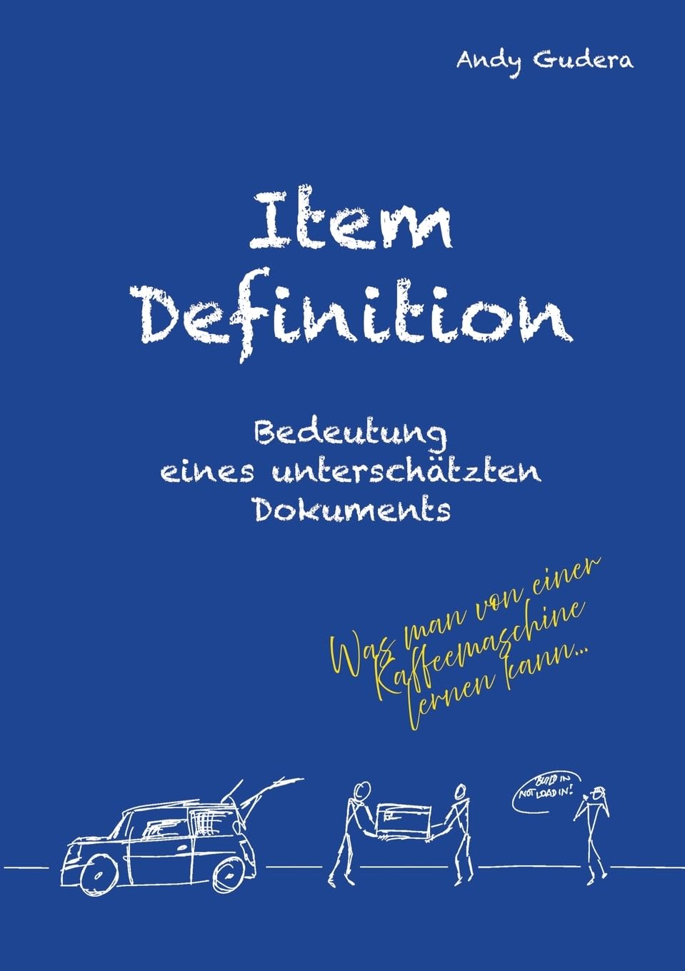 Item Definition - Bedeutung eines unterschätzten Dokuments: Was man von einer Kaffeemaschine lernen kann...