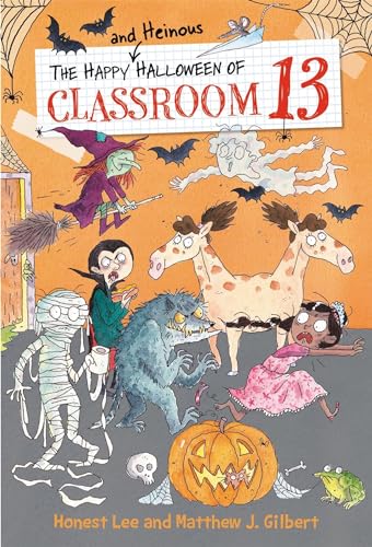 The Happy and Heinous Halloween of Classroom 13 (Classroom 13, 5)