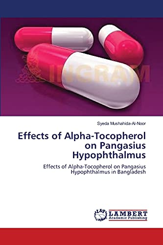 Effects of Alpha-Tocopherol on Pangasius Hypophthalmus: Effects of Alpha-Tocopherol on Pangasius Hypophthalmus in Bangladesh