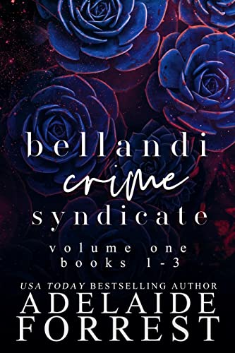 Bellandi Crime Syndicate Volume One: A Dark Mafia Box Set: A (Bellandi Crime Syndicate Box Sets, Band 1)