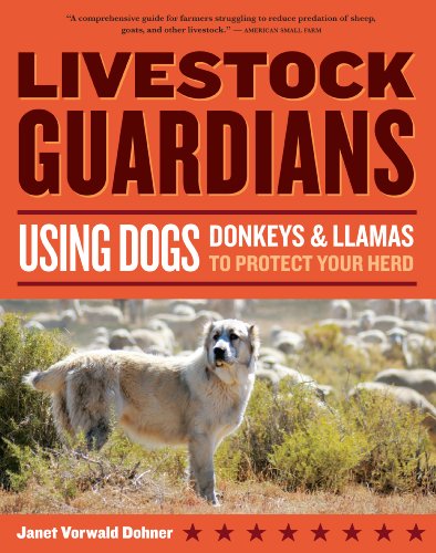 Livestock Guardians: Using Dogs Donkeys and Llamas to Protect Your Herd (Storey's Working Animals)