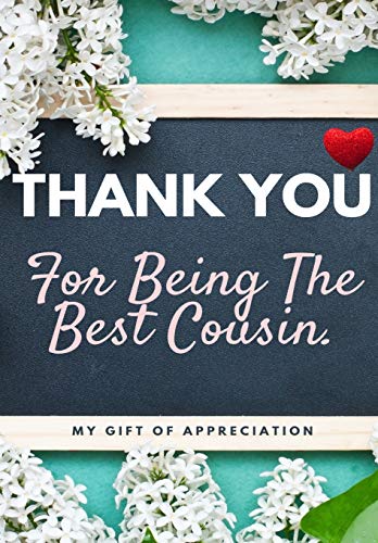 Thank You For Being The Best Cousin: My Gift Of Appreciation: Full Color Gift Book | Prompted Questions | 6.61 x 9.61 inch