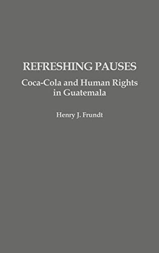 Refreshing Pauses: Coca-Cola and Human Rights in Guatemala