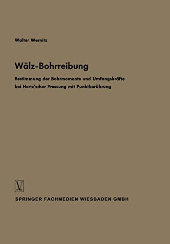 Wälz-Bohrreibung: Bestimmung der Bohrmomente und Umfangskräfte bei Hertz’scher Pressung mit Punktberührung (Schriftenreihe Antriebstechnik, 19, Band 19)