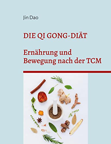 Die Qi Gong-Diät: Ernährung und Bewegung nach der TCM