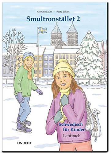 Lehrbuch Smultronstället 2 - Schwedisch für Kinder - Das zugehörige Lehrbuch zum Lehrwerk Smultronstället 2 - Schwedisch für Kinder. (Smultronstället 2 – Schwedisch für Kinder 2)