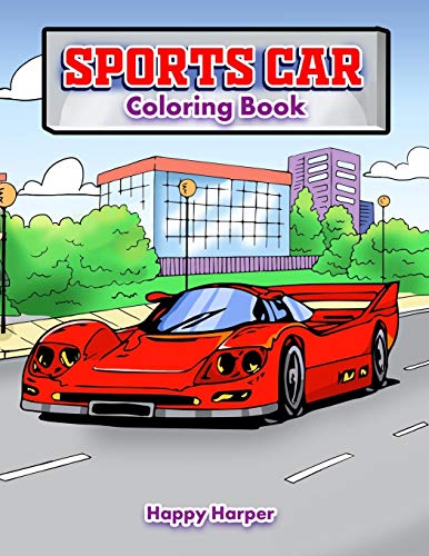 Sportscar Coloring: A Luxury Cars Coloring Book For Kids, Teens and Adults: A Luxury Cars Coloring Book For Kids, Teens and Adults
