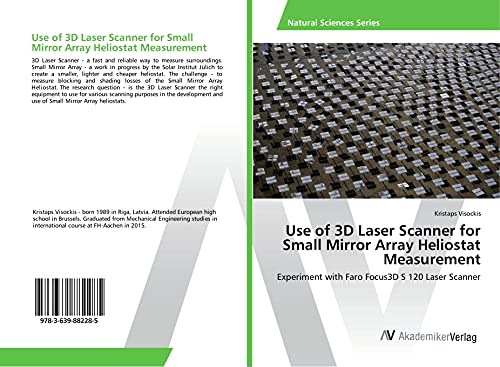Use of 3D Laser Scanner for Small Mirror Array Heliostat Measurement: Experiment with Faro Focus3D S 120 Laser Scanner