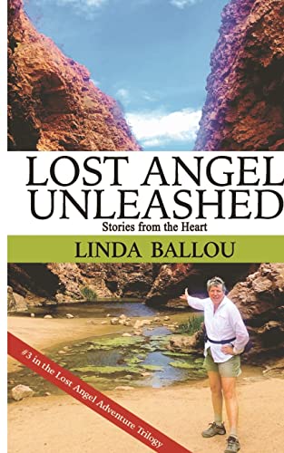 Lost Angel Unleashed: Stories from the Heart (Lost Angel Travel Series, Band 3)