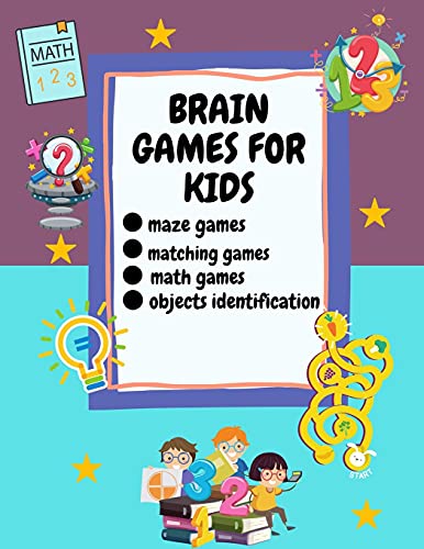 Brain Games For Kids: Ages 6-12, Different Brain Games For Your Kid | Matching Games, Mazes, Math Worksheets And Object Identification