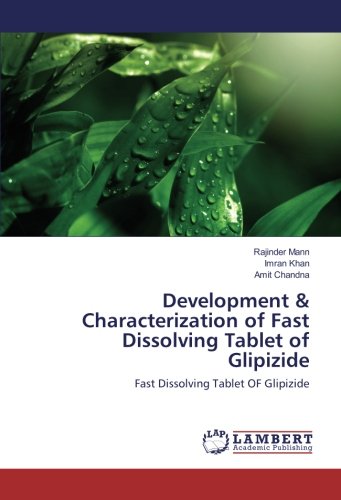 Development & Characterization of Fast Dissolving Tablet of Glipizide: Fast Dissolving Tablet OF Glipizide