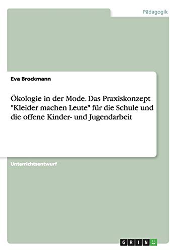 Ökologie in der Mode. Das Praxiskonzept Kleider machen Leute für die Schule und die offene Kinder- und Jugendarbeit